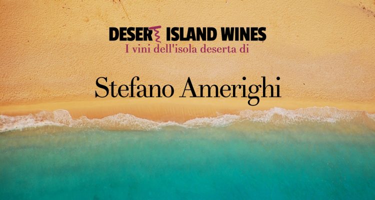Desert Island Wines | I vini dell’isola deserta di Stefano Amerighi