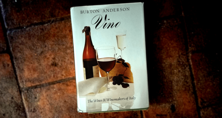 [Pietra miliare] Un libro eterno | Vino – The Wines and Winemakers of Italy, di Burton Anderson