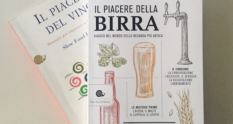 Il piacere della birra di Slow Food | Un libro fondamentale per amarla (inevitabili polemiche annesse)