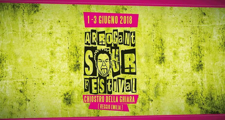 L’acida creatività dell’Arrogant Sour Festival 2018 di Reggio Emilia